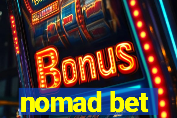 nomad bet